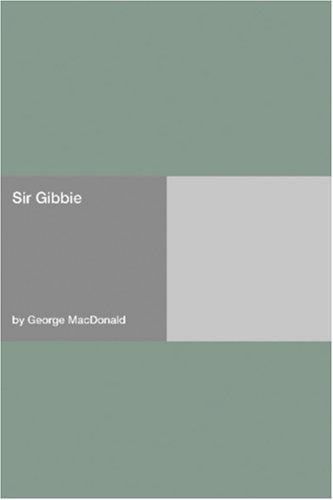 George MacDonald: Sir Gibbie (Paperback, 2006, Hard Press)