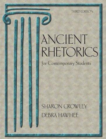 Sharon Crowley: Ancient rhetorics for contemporary students (2004, Pearson/Longman)