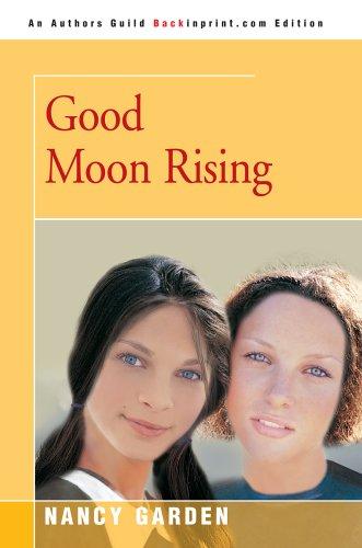 Nancy Garden: Good Moon Rising (2005, Backinprint.com)