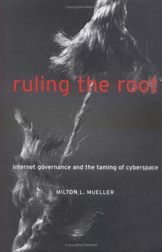 Milton L. Mueller: Ruling the Root (Hardcover, 2002, The MIT Press)
