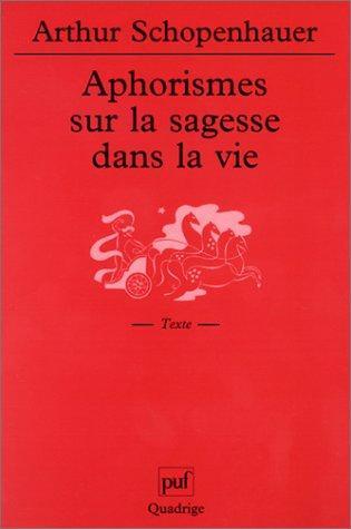 Arthur Schopenhauer: Aphorismes sur la sagesse dans la vie (French language, 2002)
