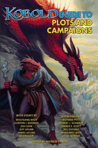 Margaret Weis, Wolfgang Baur, Jeff Grubb, Clinton J. Boomer, Robert J. Schwalb, Zeb Cook, James Jacobs, Kevin Kulp, Richard Pett, Amber E. Scott, Ree Soesbee, Steve Winter, Ben McFarland: Kobold Guide to Plots & Campaigns (Paperback, 2016, Kobold Press)