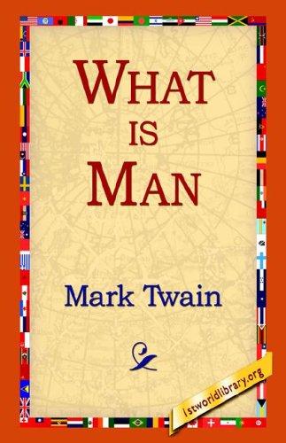Mark Twain: What Is Man (Paperback, 2004, 1st World Library)