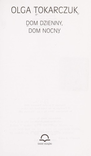 Olga Tokarczuk: Dom dzienny, dom nocny (Polish language, 2000, S wiat Ksia ·z ki)