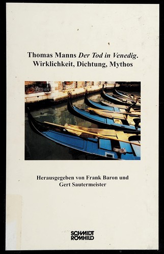 Ehrhard Bahr, Frank Baron, Gert Sautermeister: Thomas Mann, Der Tod in Venedig (German language, 2003, Schmidt-Römhild)