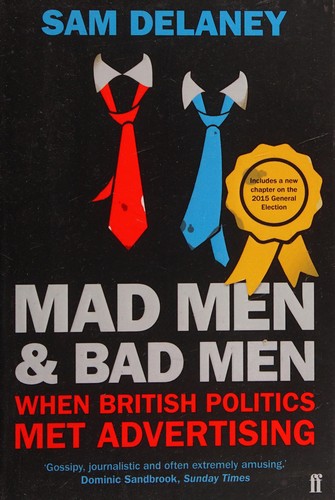 Sam Delaney: Mad Men and Bad Men (2016, Faber & Faber, Limited)