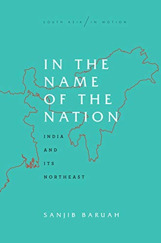 Sanjib Baruah: In the Name of the Nation (Paperback, Stanford University Press)