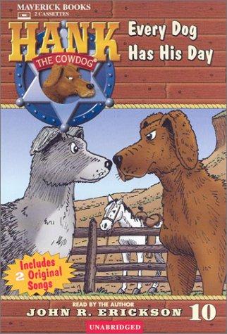 John R. Erickson: Every Dog Has His Day (Hank the Cowdog) (AudiobookFormat, 1988, Maverick Books (TX))