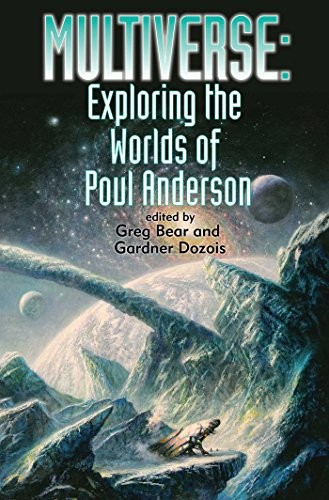 Greg Bear, Gardner Doizos: Multiverse: Exploring the Worlds of Poul Anderson (2016, Baen)