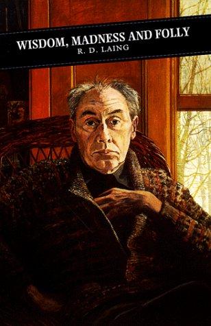 R. D. Laing: Wisdom, Madness and Folly (Canongate Scottish Classics) (Paperback, 1998, Canongate Books)