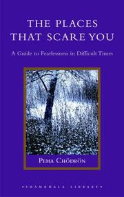 Pema Chödrön: The Places That Scare You (2005, Shambhala)