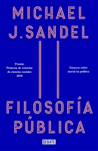 Michael Sandel: Filosofía pública (Spanish language, 2020, Debate)