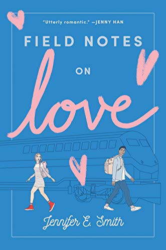 Jennifer E. Smith: Field Notes on Love (Paperback, 2020, Ember)