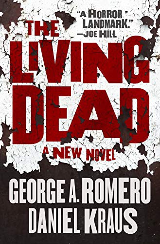 George A. Romero, Daniel Kraus: The Living Dead (Paperback, 2021, Tor Nightfire)