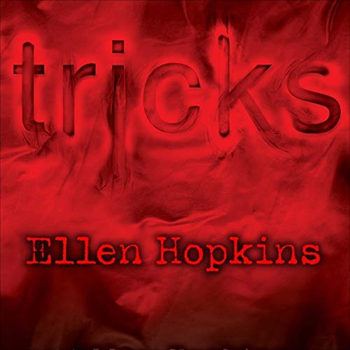 Ellen Hopkins, Kirsten Potter, Cassandra Campbell, Paul Boehmer, Laura Flanagan, Jeremy Guskin: Tricks (AudiobookFormat, 2009, HighBridge Audio)