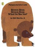Bill Martin: Brown Bear, Brown Bear, What Do You See?