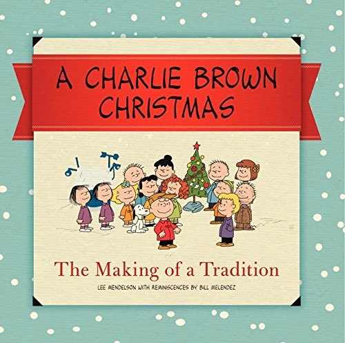 Charles M. Schulz: A Charlie Brown Christmas: The Making of a Tradition (2013, It Books)