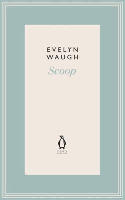Evelyn Waugh: Scoop Evelyn Waugh (2011, Penguin Books)
