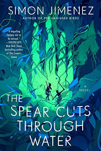 Simon Jiménez: The Spear Cuts Through Water (Paperback, 2023, Del Rey, Random House Worlds)