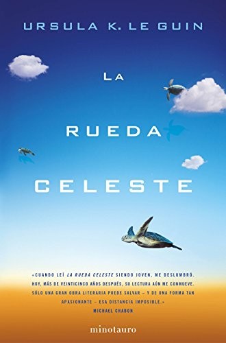 Miguel Antón, Ursula K. Le Guin (duplicate): La rueda celeste (Paperback, 2017, Minotauro, MINOTAURO)