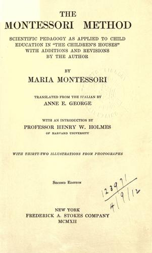 Maria Montessori: The Montessori method (1912, Stokes)