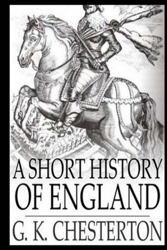 G. K. Chesterton: A Short History of England (2017, CreateSpace Independent Publishing Platform)