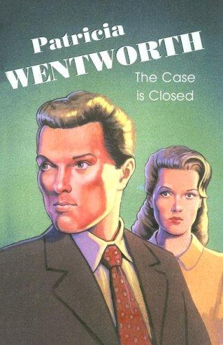 Patricia Wentworth: The Case Is Closed (Hardcover, 2006, ISIS Large Print Books)
