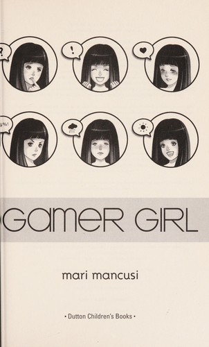 Marianne Mancusi: Gamer girl (2008, Dutton Childrens Books)