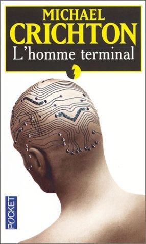 Michael Crichton: L'Homme Terminal (French language, 2002, Pocket)