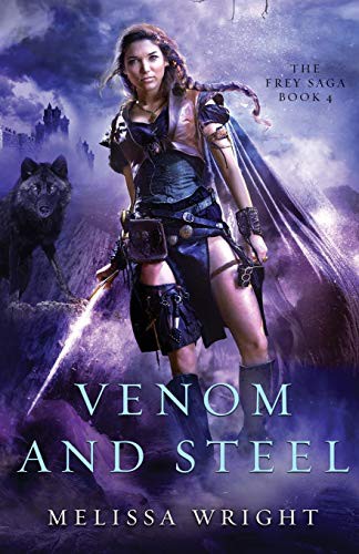Melissa Wright: Venom and Steel (Paperback, 2017, Createspace Independent Publishing Platform, CreateSpace Independent Publishing Platform)