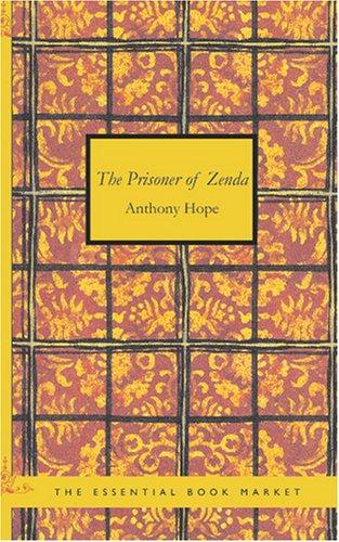 Anthony Hope: The Prisoner of Zenda (Paperback, 2007, BiblioBazaar)