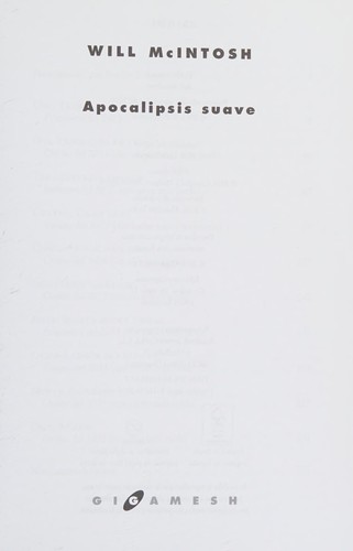 Will McIntosh: Apocalipsis suave (Spanish language, 2016, Gigamesh)