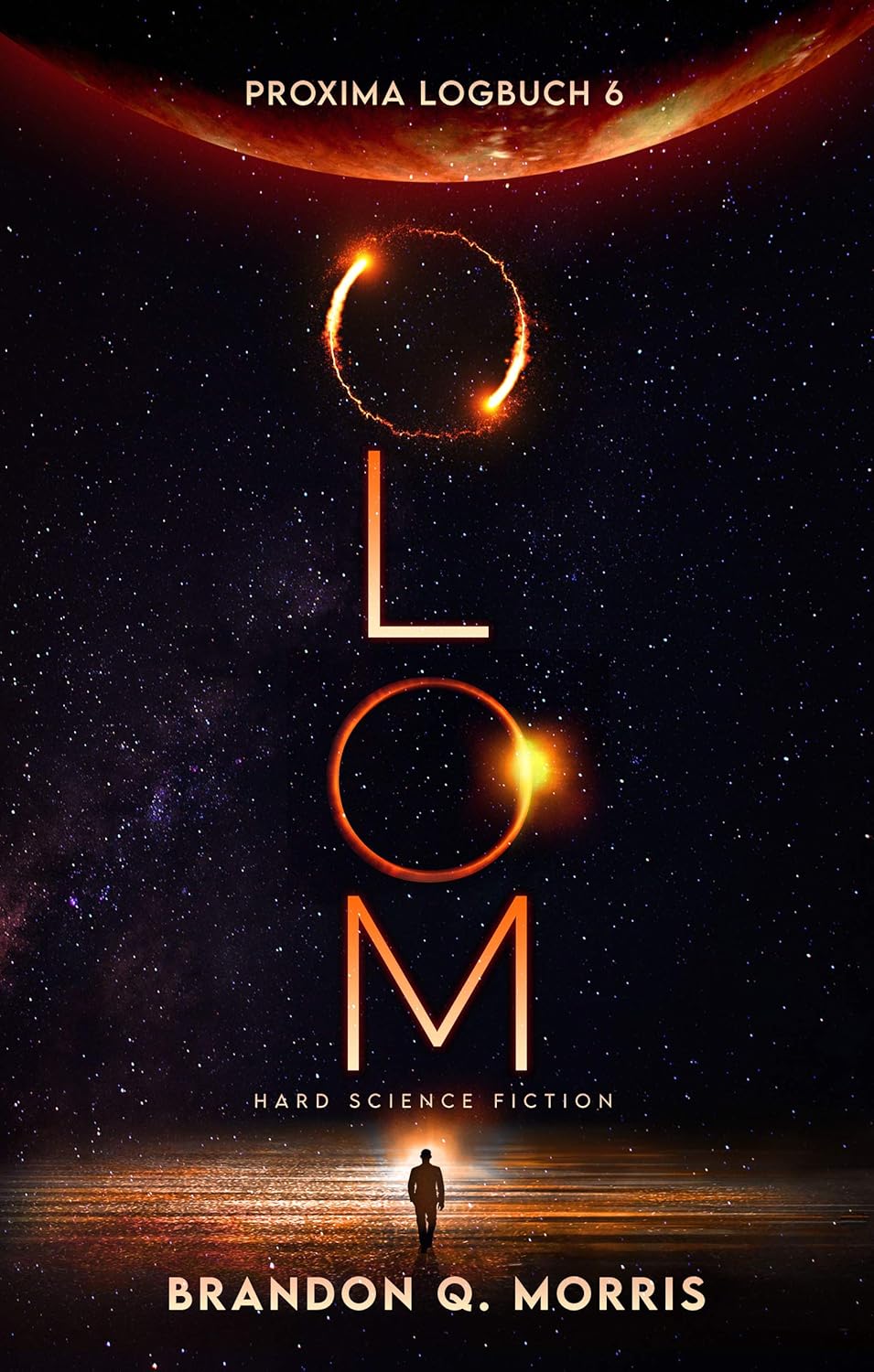 Matthias Matting, Brandon Q. Morris: Proxima-Logbuch 6: OLOM (EBook, deutsch language, HardSF.de)