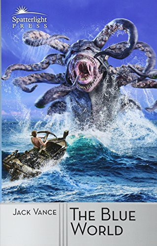 Jack Vance: The Blue World (Paperback, 2016, Spatterlight Press)
