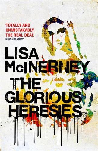 Lisa McInerney: The Glorious Heresies (Hardcover, 1784, John Murray)