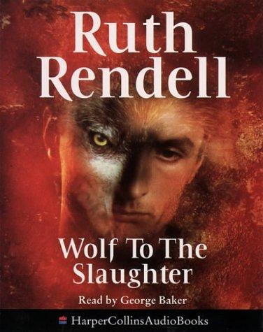 Ruth Rendell: Wolf to the Slaughter (AudiobookFormat, 1995, HarperCollins Audio)