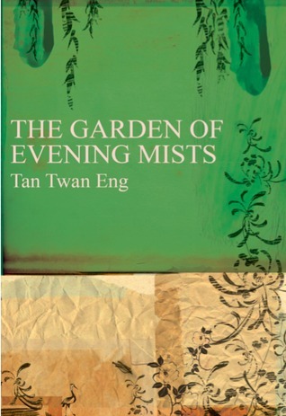 Tan Twan Eng: The Garden of Evening Mists (EBook, 2012, Weinstein Books)