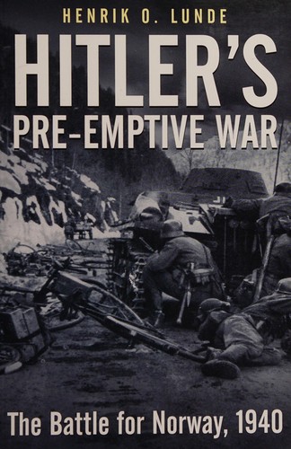 Henrik O. Lunde: Hitler's pre-emptive war (2009, Casemate)