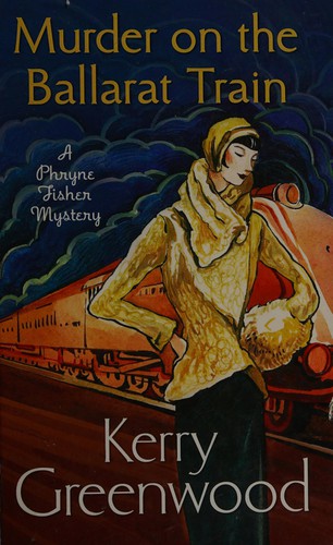 Kerry Greenwood: Murder on the Ballarat train (2014, Magna Large Print Books)