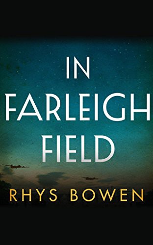 Rhys Bowen, Gemma Dawson: In Farleigh Field (AudiobookFormat, 2017, Audible Studios on Brilliance Audio, Audible Studios on Brilliance)