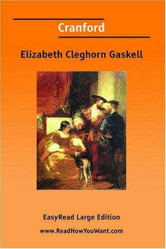 Elizabeth Cleghorn Gaskell: Cranford [EasyRead Large Edition] (Paperback, 2007, ReadHowYouWant.com)