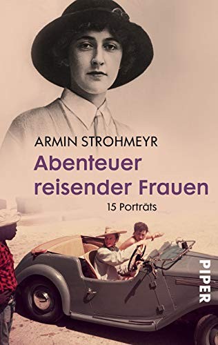 Armin Strohmeyr: Abenteuer reisender Frauen (Paperback, Piper Verlag GmbH)