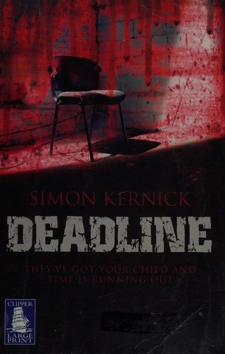 Simon Kernick: Deadline (2008, Clipper Large Print)