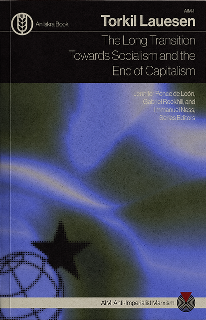 Torkil Lauesen: The Long Transition Towards Socialism and the End of Capitalism (Paperback, Iskra Books)