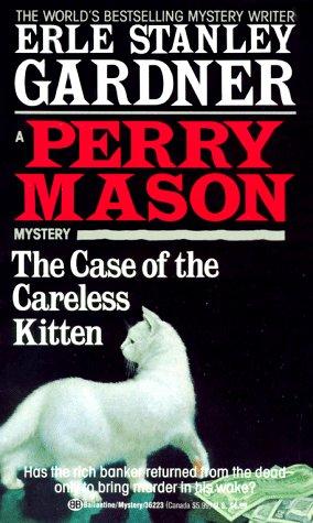 Erle Stanley Gardner: The Case of the Careless Kitten (Perry Mason Mystery) (Paperback, 1989, Fawcett)