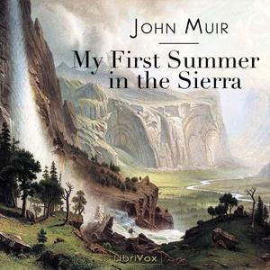 John Muir: My First Summer in the Sierra