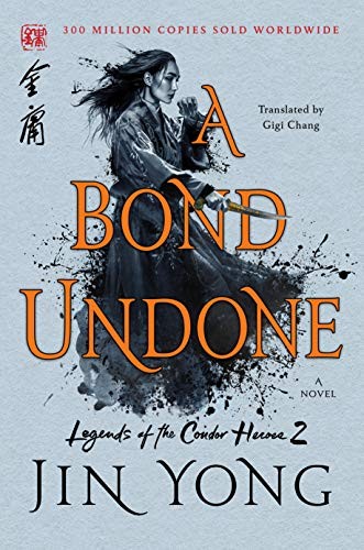 Jin Yong, Gigi Chang: A Bond Undone (Paperback, 2020, St. Martin's Griffin)