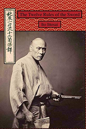 Ito Ittosai, eric shahan: The Twelve Rules of the Sword (Paperback, 2018, Createspace Independent Publishing Platform, CreateSpace Independent Publishing Platform)