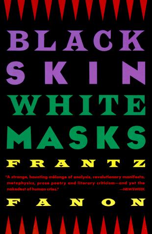 Frantz Fanon: Black Skin, White Masks (Paperback, 1994, Grove Press)