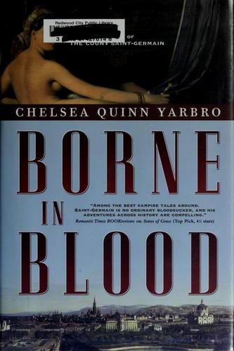 Chelsea Quinn Yarbro: Borne in blood (2007, Tom Doherty Associates)